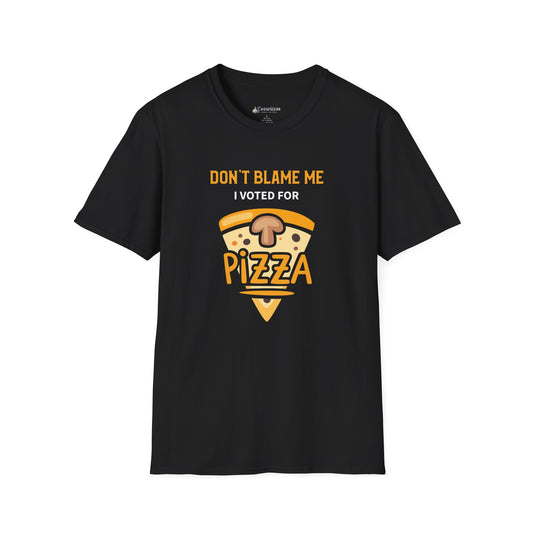 Pizza T-Shirt — "Don’t Blame Me I Voted For Pizza" Funny Food Tee