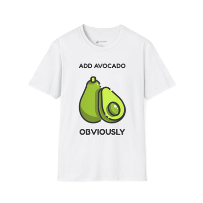 Avocado Graphic T-Shirt – "Add Avocado Obviously" Funny Foodie Tee