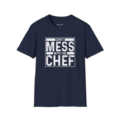Don't Mess With The Chef T-Shirt — Funny Chef Kitchen Shirt for Cooks & Chefs