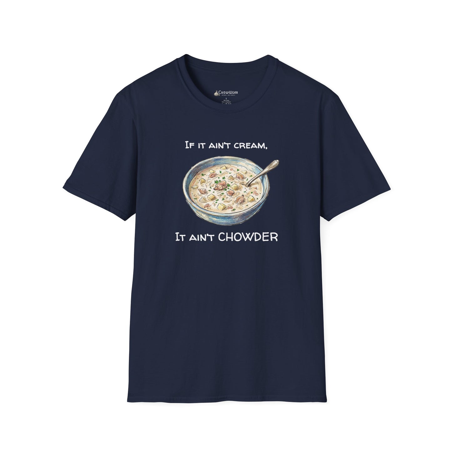 Chowder Lover T-Shirt — "If It Ain't Cream, It Ain't Chowder" New England Clam Chowder Tee