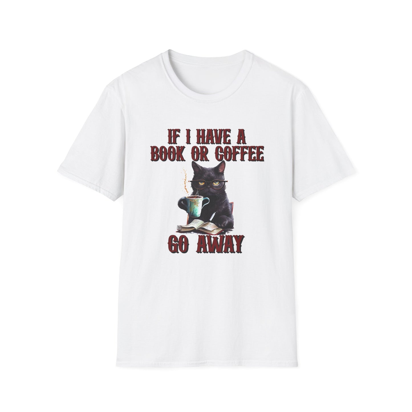 Cat Coffee & Book T-Shirt — “If I Have A Book Or Coffee, Go Away” Graphic Tee