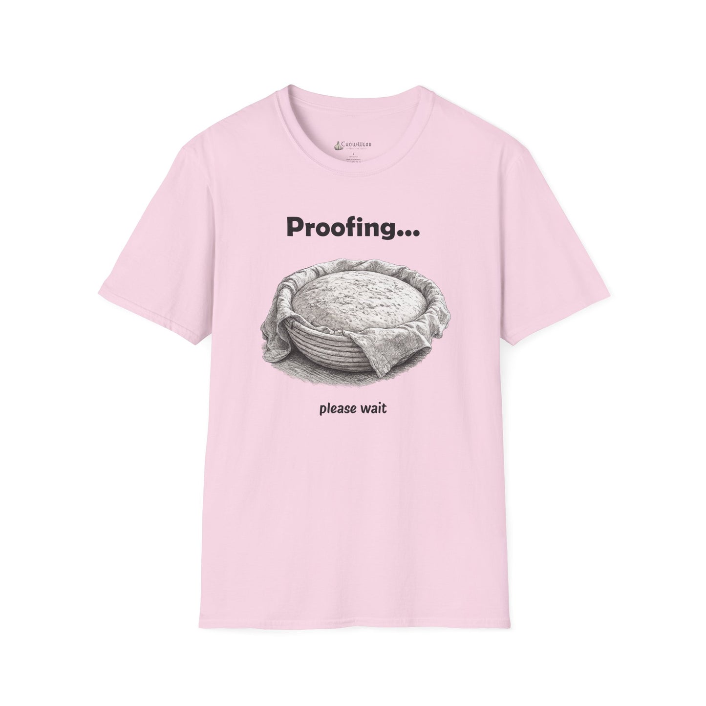 Proofing Bread T-Shirt — "Proofing... please wait" Baking Shirt