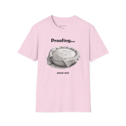 Proofing Bread T-Shirt — "Proofing... please wait" Baking Shirt