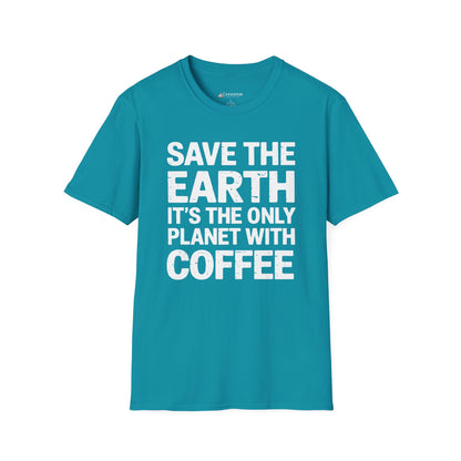 Coffee Lover T-Shirt — "Save the Earth, It's the Only Planet with Coffee"