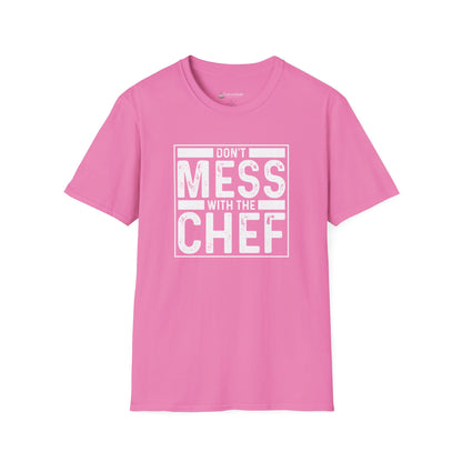 Don't Mess With The Chef T-Shirt — Funny Chef Kitchen Shirt for Cooks & Chefs