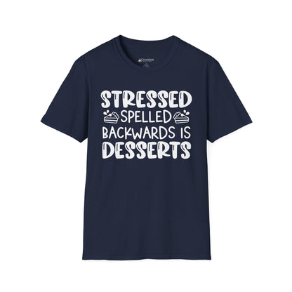 Stressed Spelled Backwards Is Desserts T-Shirt