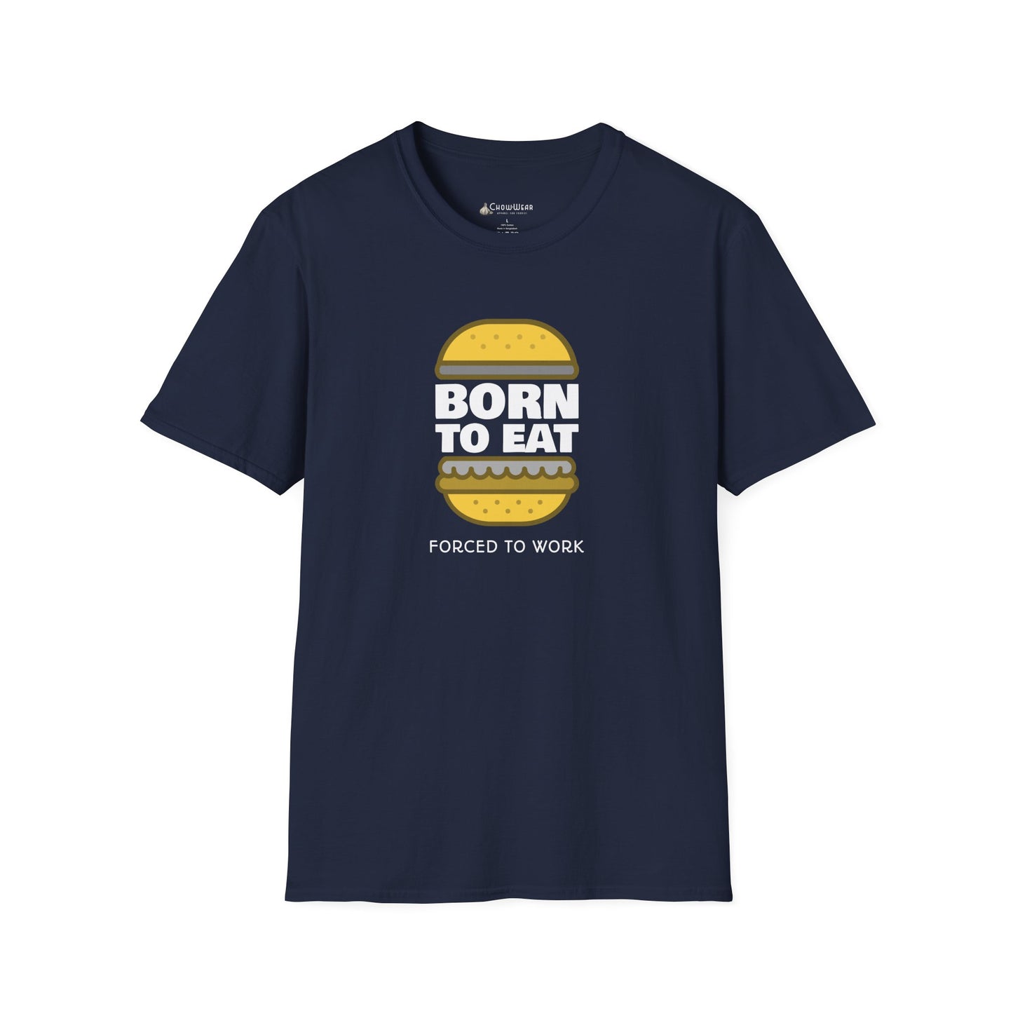 Born to Eat Burger T-Shirt — Funny Food Lover Tee ("Forced to Work")