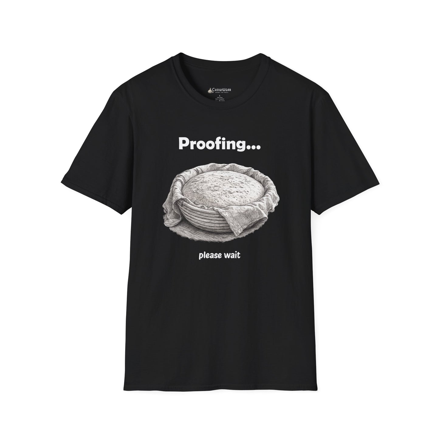 Proofing Bread T-Shirt — "Proofing... please wait" Baking Shirt