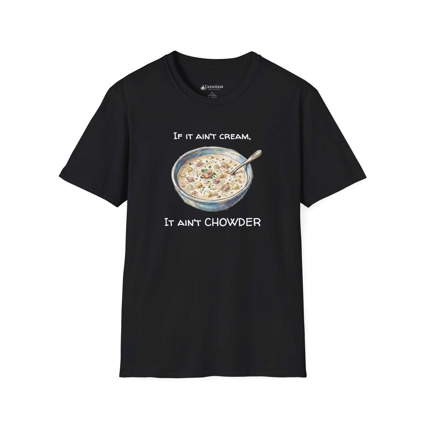 Chowder Lover T-Shirt — "If It Ain't Cream, It Ain't Chowder" New England Clam Chowder Tee