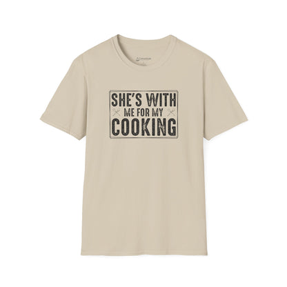 She's With Me For My Cooking T-Shirt — Funny Couples Cooking Shirt