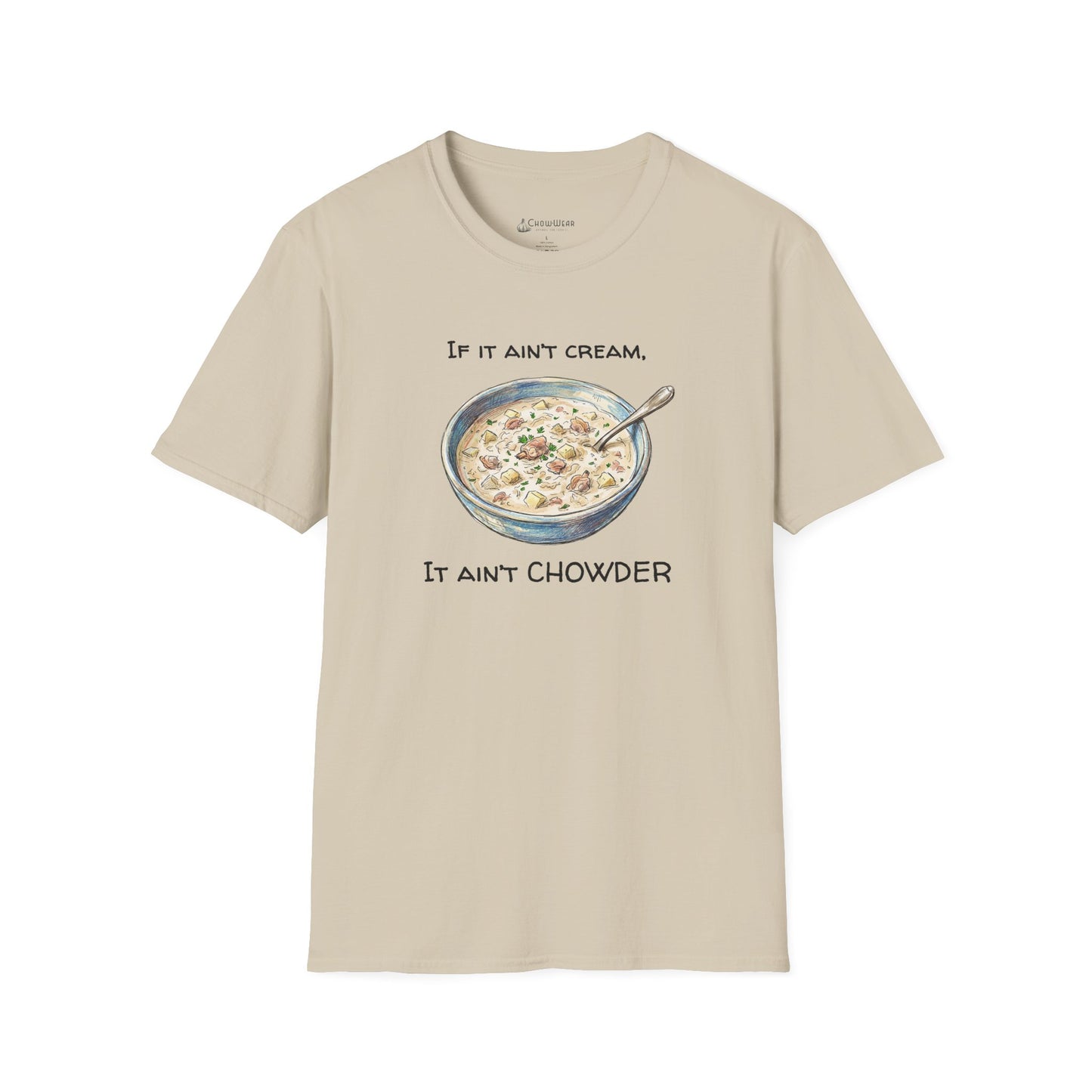 Chowder Lover T-Shirt — "If It Ain't Cream, It Ain't Chowder" New England Clam Chowder Tee