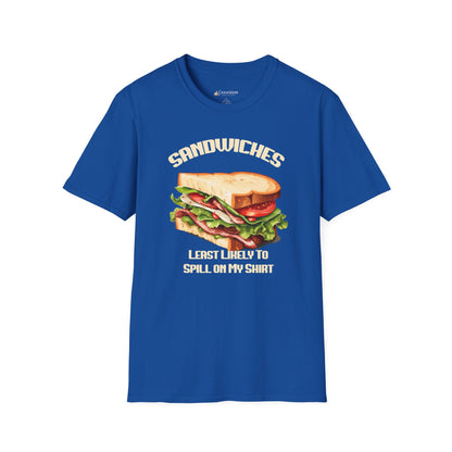 Sandwiches Graphic T-Shirt — "Least Likely to Spill on My Shirt"