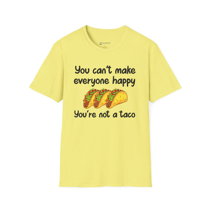 T-Shirt: "You can't make everyone happy, you're not a taco" Funny Taco Graphic Tee