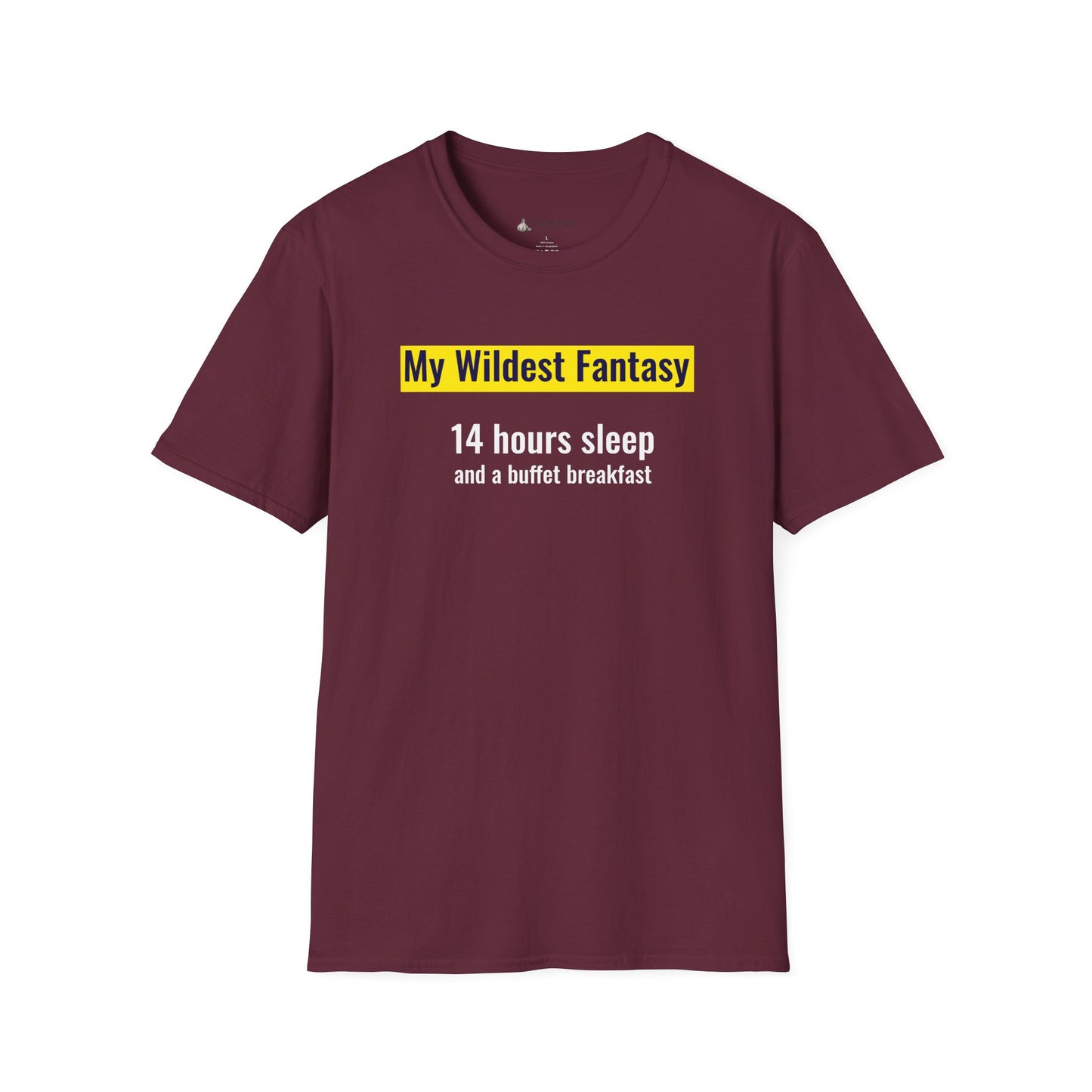 "My Wildest Fantasy: 14 Hours Sleep and a Buffet Breakfast" Food Lovers T-shirt