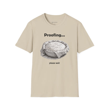 Proofing Bread T-Shirt — "Proofing... please wait" Baking Shirt