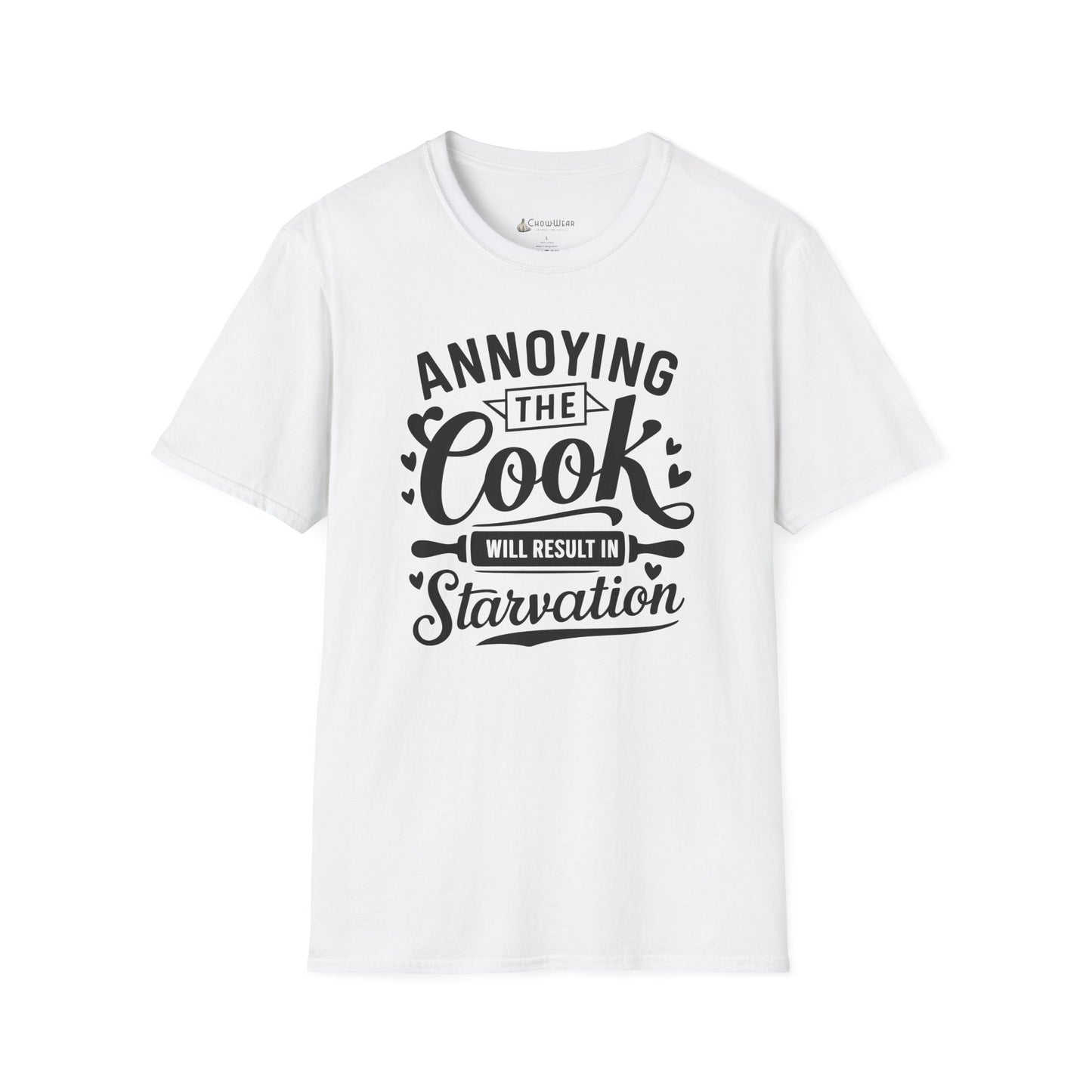 Cook Humor T-Shirt: "Annoying the Cook Will Result in Starvation" Funny Kitchen Tee