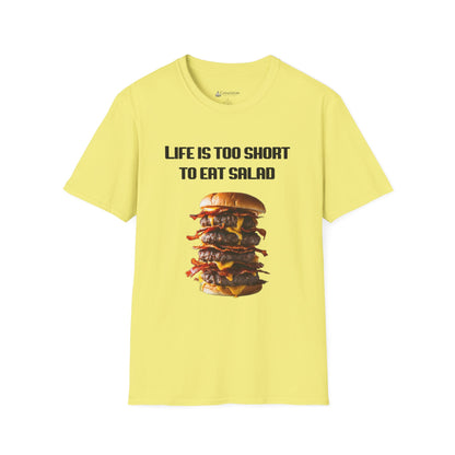 Life Is Too Short To Eat Salad T-Shirt – Funny Cheeseburger Graphic Tee