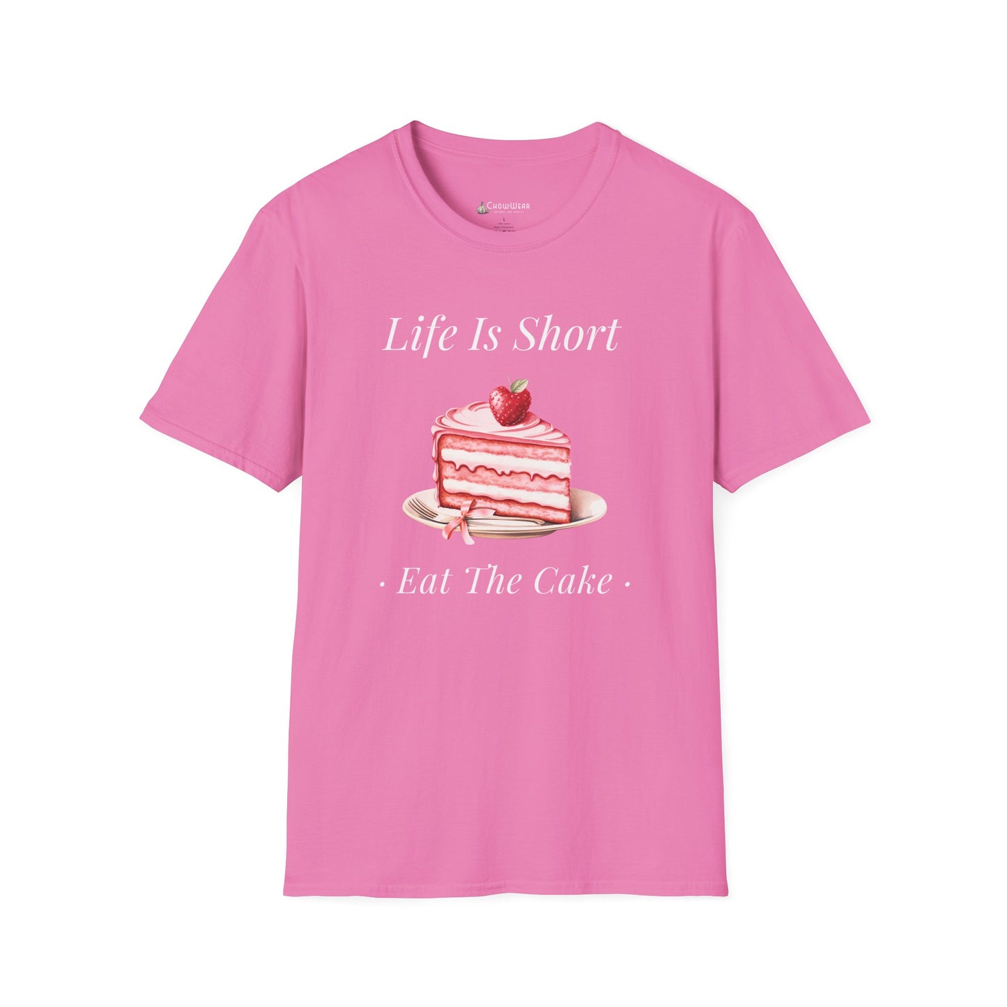 Life Is Short Eat The Cake T-Shirt — Dessert Lover Diet Tee