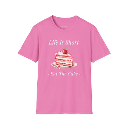 Life Is Short Eat The Cake T-Shirt — Dessert Lover Diet Tee
