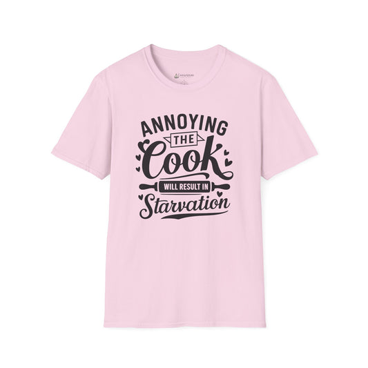 Cook Humor T-Shirt: "Annoying the Cook Will Result in Starvation" Funny Kitchen Tee