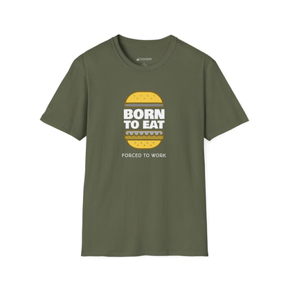 Born to Eat Burger T-Shirt — Funny Food Lover Tee ("Forced to Work")