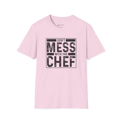 Don't Mess With The Chef T-Shirt — Funny Chef Kitchen Shirt for Cooks & Chefs