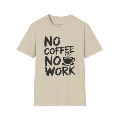 T-Shirt — "No Coffee No Work" Funny Coffee Lover Tee