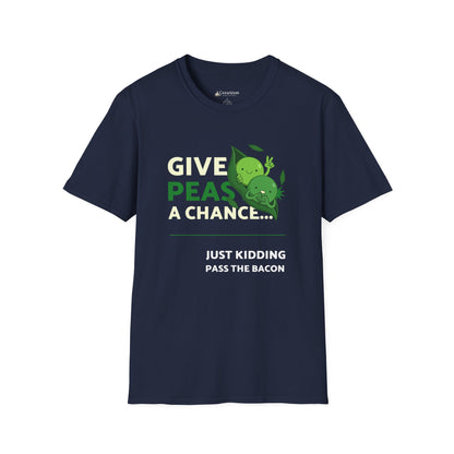 Give Peas a Chance T-Shirt — "Just Kidding, Pass the Bacon" Funny Veggie Humor Tee