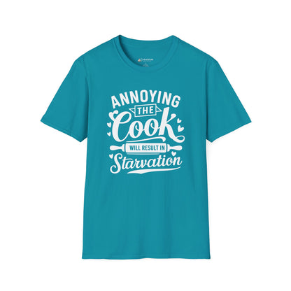 Cook Humor T-Shirt: "Annoying the Cook Will Result in Starvation" Funny Kitchen Tee