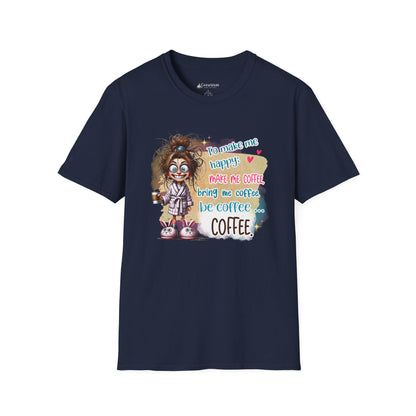 Coffee Lover Graphic T-Shirt — “To Make Me Happy Make Me Coffee” Funny Tee