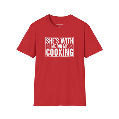 She's With Me For My Cooking T-Shirt — Funny Couples Cooking Shirt