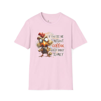 Coffee Lover T-Shirt – "If You See Me Without Coffee, Back Away Slowly" Cute Angry Chicken Tee