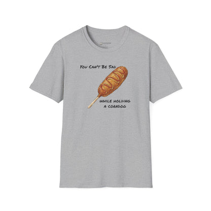 Corn Dog T-Shirt - "You Can't Be Sad While Holding a Corndog" Funny Hotdog Tee