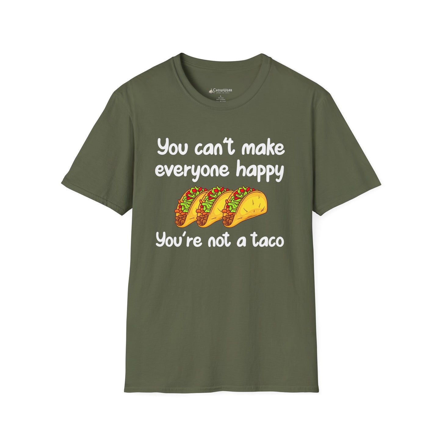 T-Shirt: "You can't make everyone happy, you're not a taco" Funny Taco Graphic Tee