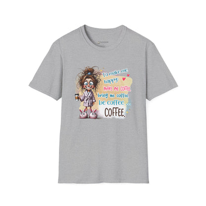 Coffee Lover Graphic T-Shirt — “To Make Me Happy Make Me Coffee” Funny Tee