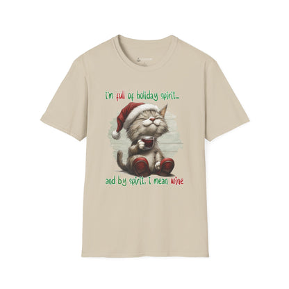 Holiday Cat T-Shirt — "I'm Full of Holiday Spirit... and by Spirit I Mean Wine" Christmas Tee