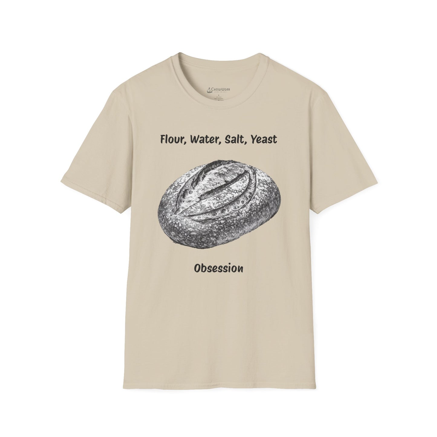 Bread Baker T-Shirt – “Flour, Water, Salt, Yeast: Obsession” Artisan Sourdough Tee