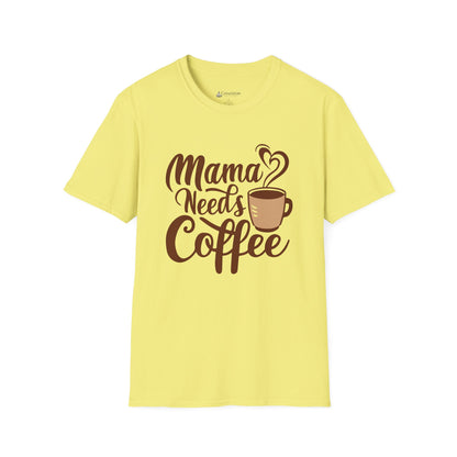 Mama Needs Coffee T-Shirt — Cute Funny Mom Coffee Tee, Mother's Day Gift