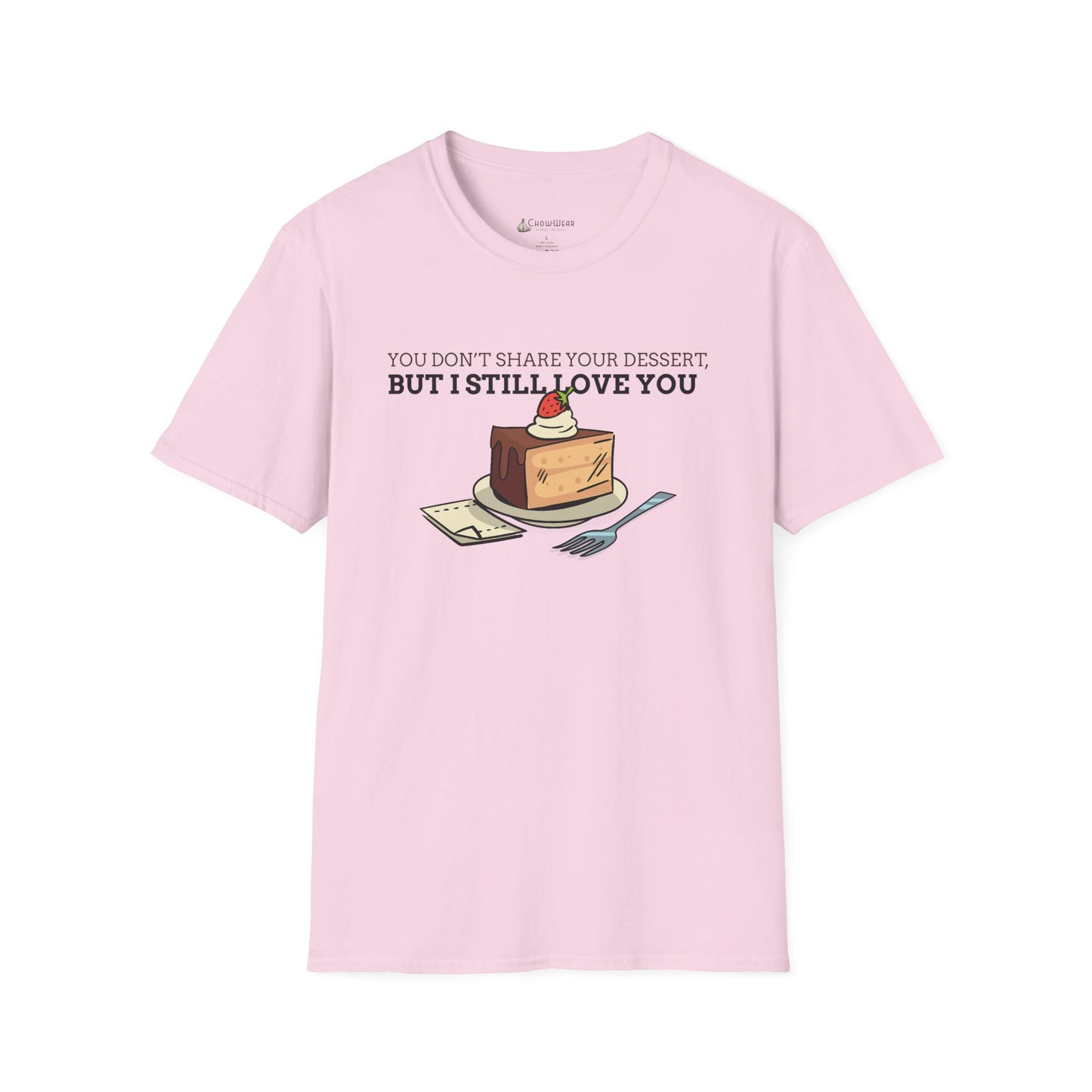 You Don’t Share Your Dessert But I Still Love You T-Shirt — Cute Cheesecake Graphic Tee for Foodie Couples