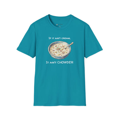 Chowder Lover T-Shirt — "If It Ain't Cream, It Ain't Chowder" New England Clam Chowder Tee