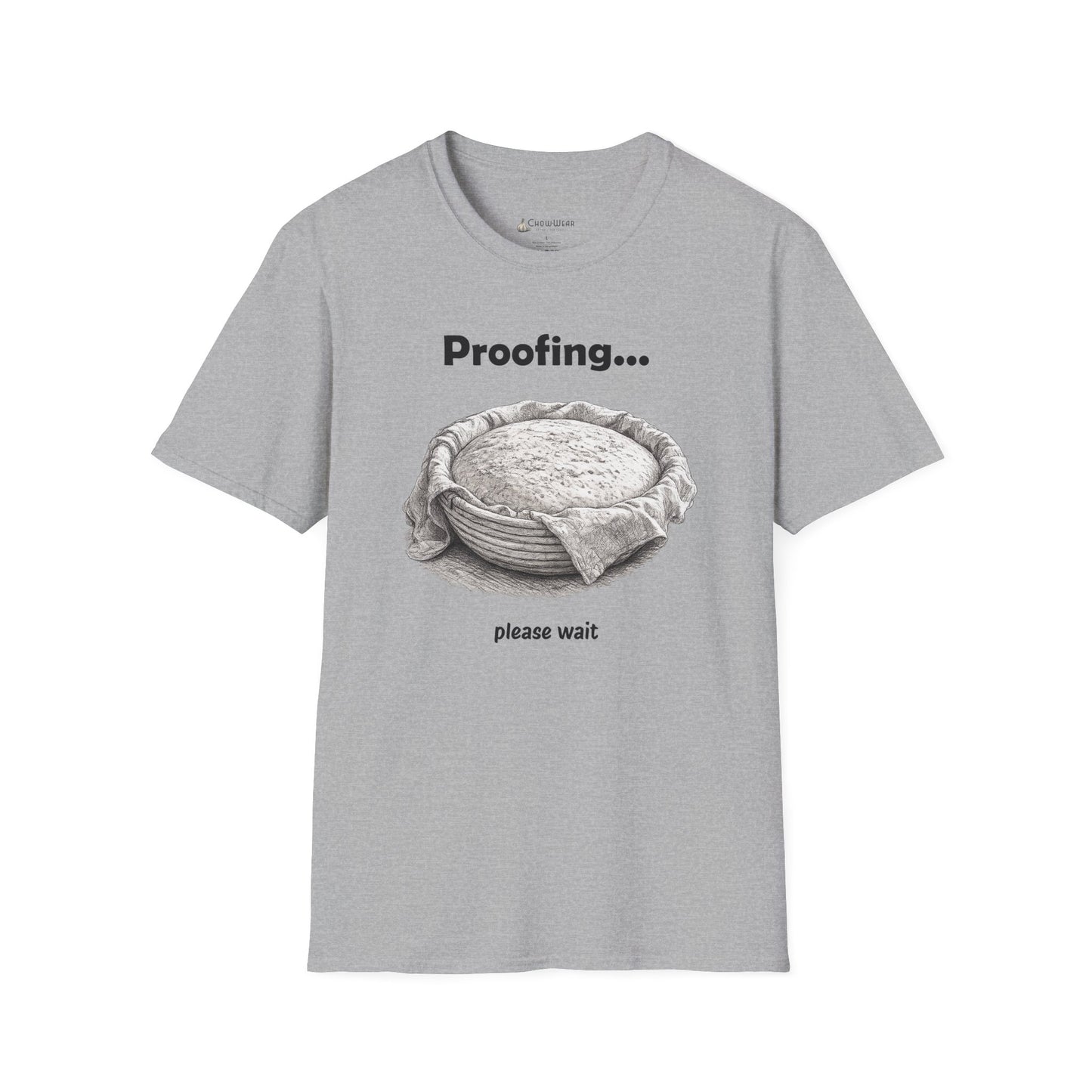 Proofing Bread T-Shirt — "Proofing... please wait" Baking Shirt