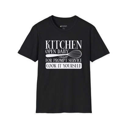 Kitchen Open Daily T-Shirt — "For Prompt Service Cook It Yourself" Funny Chef Tee