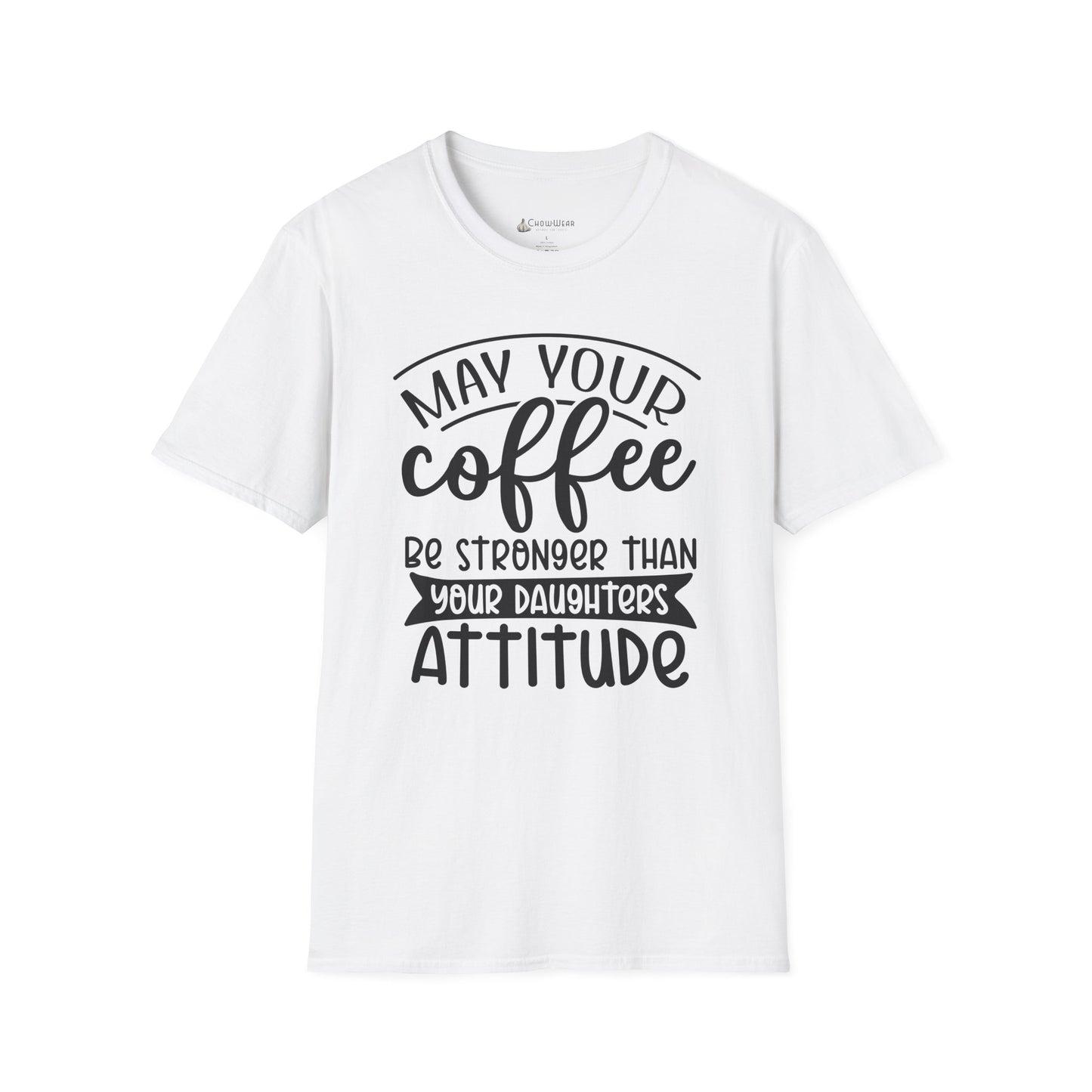 Coffee T-Shirt — "May Your Coffee Be Stronger Than Your Daughter’s Attitude" Funny Mom Tee