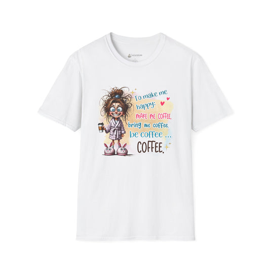 Coffee Lover Graphic T-Shirt — “To Make Me Happy Make Me Coffee” Funny Tee