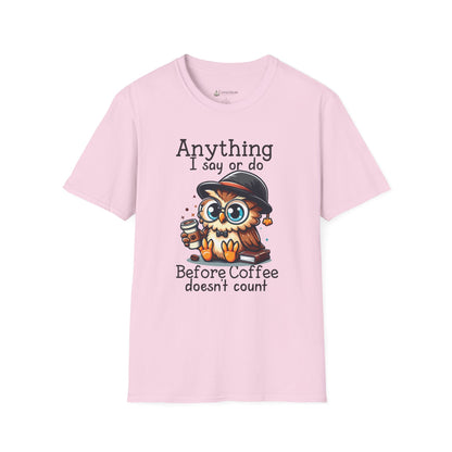 Coffee Owl T-Shirt — "Anything I say or do before coffee doesn’t count" Cute Funny Morning Tee