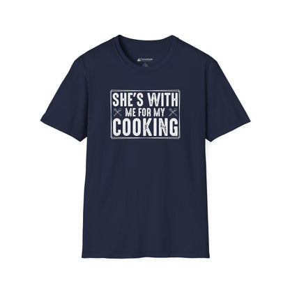 She's With Me For My Cooking T-Shirt — Funny Couples Cooking Shirt
