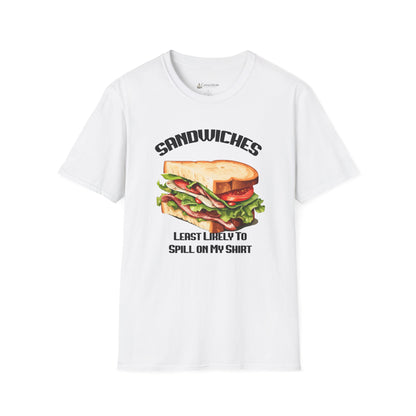 Sandwiches Graphic T-Shirt — "Least Likely to Spill on My Shirt"