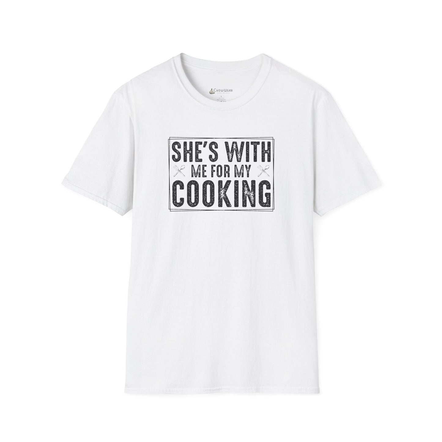 She's With Me For My Cooking T-Shirt — Funny Couples Cooking Shirt