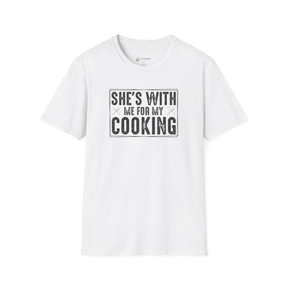 She's With Me For My Cooking T-Shirt — Funny Couples Cooking Shirt