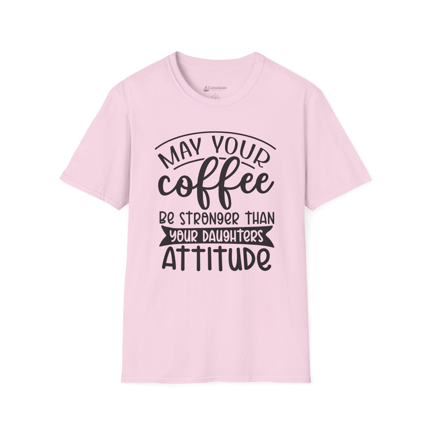 Coffee T-Shirt — "May Your Coffee Be Stronger Than Your Daughter’s Attitude" Funny Mom Tee